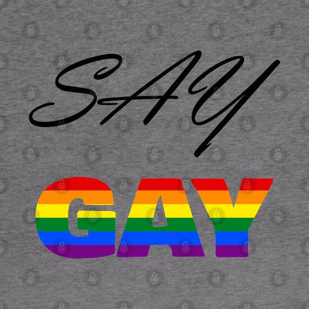 Say Gay Florida! #LGBTQ #SayGay (Black)|Transgender| LGBTQ+| Don't Say Gay Bill by RevolutionToday